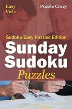 Sunday Sudoku Puzzles (Easy) Vol 1: Sudoku Easy Puzzles Edition