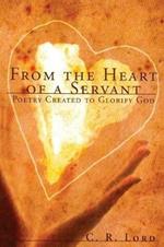 From The Heart of a Servant: Poetry Created to Glorify God