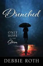 Drenched: Only Hope in the Storm