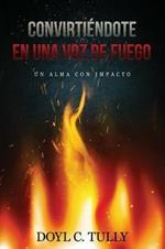 Convirtiendose en una Voz de Fuego: Un Alma con Impacto