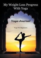 My Weight Loss Progress With Yoga - Yoga Journal: Yoga For Beginners
