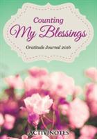 Counting My Blessings Gratitude Journal 2016