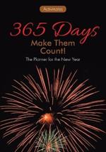 365 Days: Make Them Count! The Planner for the New Year