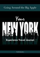 Going Around the Big Apple: You're New York Experience Travel Journal