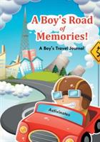 A Boy's Road of Memories! A Boy's Travel Journal