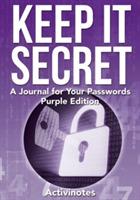 Keep It Secret: A Journal for Your Passwords, Purple Edition