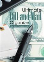 Ultimate Bill and Mail Organizer: For Busy Professionals