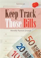 Keep Track of Those Bills - Monthly Payment Journal