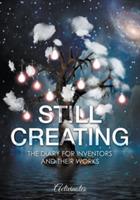 Still Creating: The Diary for Inventors and Their Works
