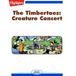Timbertoes, The: Creature Concert