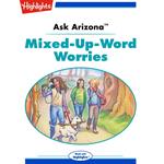 Mixed-Up-Word Worries