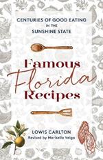 Famous Florida Recipes: Centuries of Good Eating in the Sunshine State