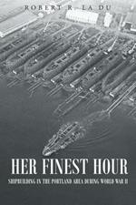 Her Finest Hour: Shipbuilding in the Portland Area During World War II