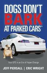 Dogs Don't Bark at Parked Cars: Your GPS in an Era of Hyper-Change