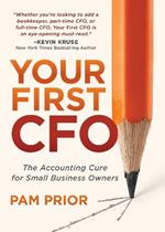 Your First CFO: The Accounting Cure for Small Business Owners