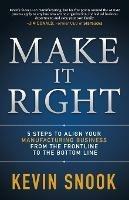 Make It Right: 5 Steps to Align Your Manufacturing Business from the Frontline to the Bottom Line