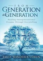 From Generation to Generation: Healing Intergenerational Trauma Through Storytelling