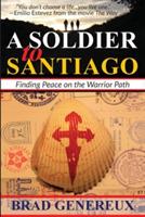 A Soldier to Santiago: Finding Peace on the Warrior Path