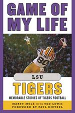 Game of My Life LSU Tigers