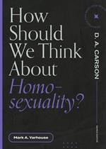 How Should We Think About Homosexuality?