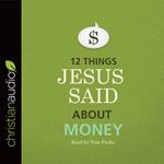 12 Things Jesus Said about Money