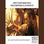 Jesus’ Resurrection: What Historical Evidence?