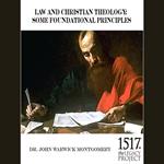 Law and Christian Theology: Some Foundational Principles