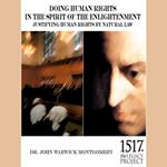 Doing Human Rights in the Spirit of the Enlightenment; Justifying Human Rights by Natural Law