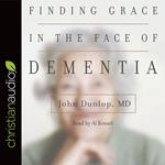 Finding Grace in the Face of Dementia