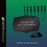 Christian's Quick Guide to Loving The Old Testament