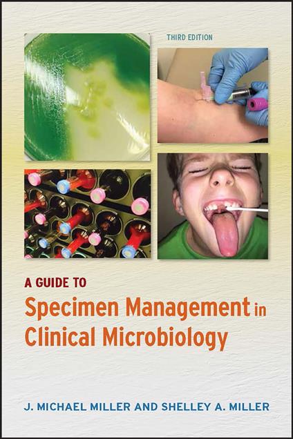 A Guide to Specimen Management in Clinical Microbiology