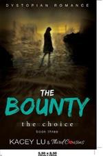 The Bounty - The Choice (Book 3) Dystopian Romance