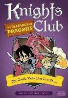 Knights Club: The Alliance of Dragons: The Comic Book You Can Play 