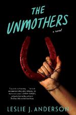 Unmothers,The: A Novel