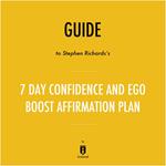 Guide to Stephen Richards's 7 Day Confidence and Ego-Boost Affirmation Plan by Instaread