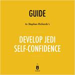 Guide to Stephen Richards's Develop Jedi Self-Confidence by Instaread