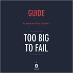 Guide to Andrew Ross Sorkin's Too Big to Fail by Instaread