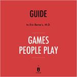 Guide to Eric Berne's, M.D. Games People Play by Instaread