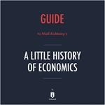 Guide to Niall Kishtainy's A Little History of Economics by Instaread