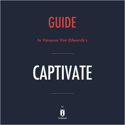 Guide to Vanessa Van Edwards's Captivate by Instaread