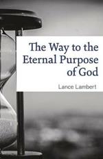 The Way to the Eternal Purpose of God