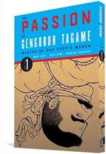 The Passion of Gengoroh Tagame: Master of Gay Erotic Manga: Vol. One