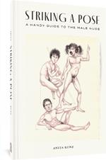 Striking A Pose: A Handy Guide to the Male Nude