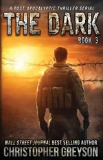 The Dark 3: A Post-Apocalyptic Thriller Serial