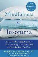Mindfulness for Insomnia: A Four-Week Guided Program to Relax Your Body, Calm Your Mind, and Get the Sleep You Need - Catherine Polan Orzech - cover
