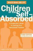 Children of the Self-Absorbed: A Grown-Up's Guide to Getting Over Narcissistic Parents