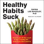 Healthy Habits Suck