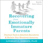 Recovering from Emotionally Immature Parents