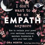 I Don't Want to Be an Empath Anymore