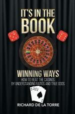 It's in the Book: Winning Ways - How to Beat the Casinos